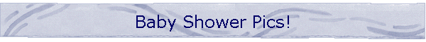Baby Shower Pics!