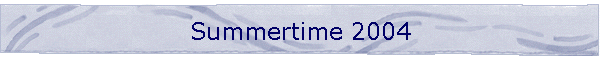 Summertime 2004